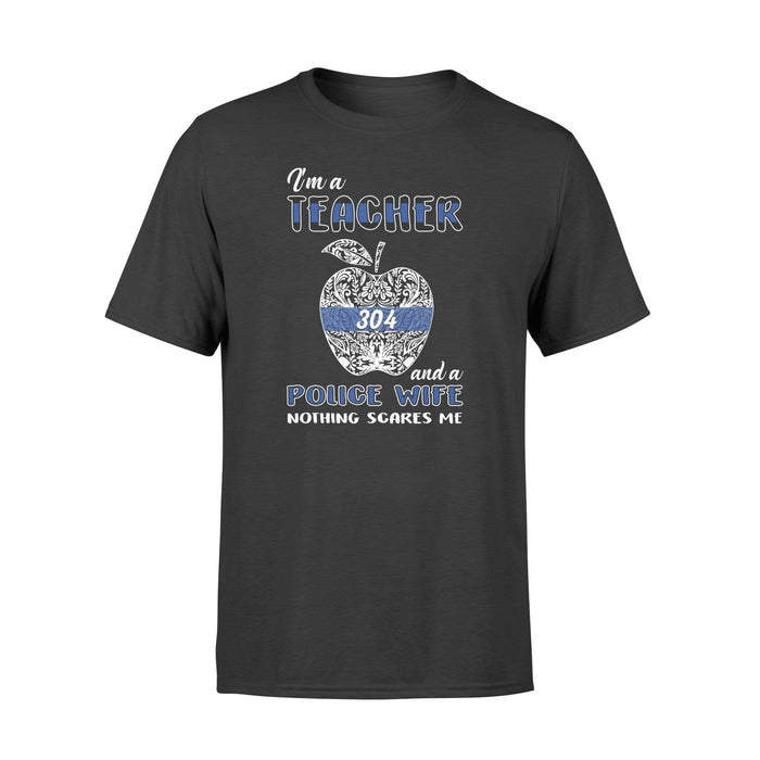 Apparel S / Black Personalized Shirt - Police x Teacher - Police Wife - Nothing Scares Me - Standard T-shirt